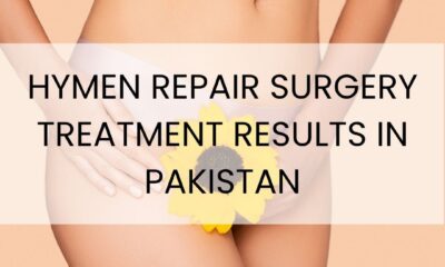Hymen Repair Surgery Treatment Results in Pakistan